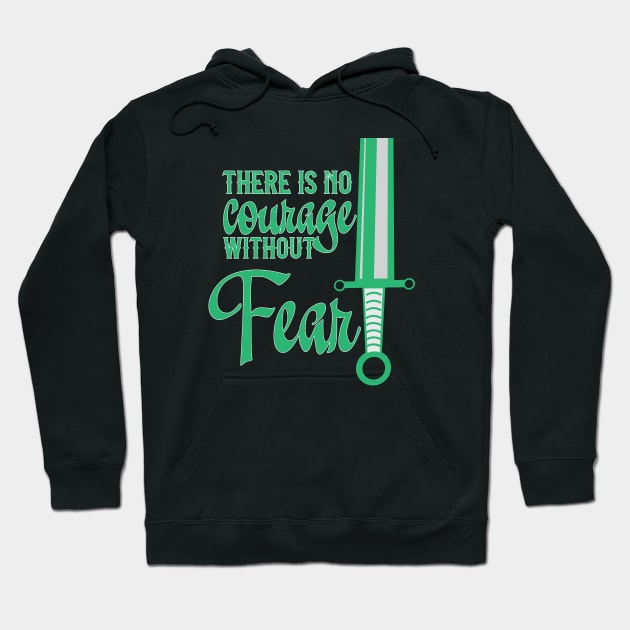 No Courage Without Fear Hoodie by WibblyWobbly